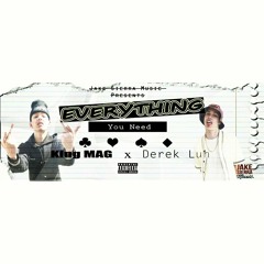 King MAG & Derek Luh - Everything You Need (Official Audio) Prod. by Jake Sierra