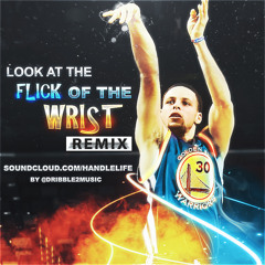 dribble2music-Look At Flick Of The Wrist Remix