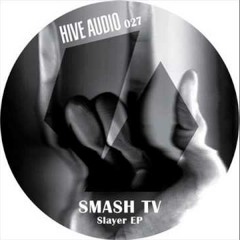 Smash Tv - Slayer (Original Mix)