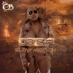 Obie P - Slow Motion