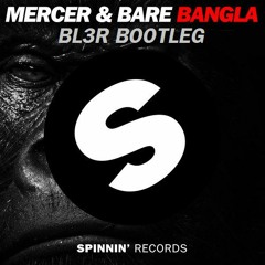 Mercer & Bare - Bangla (BL3R Bootleg)