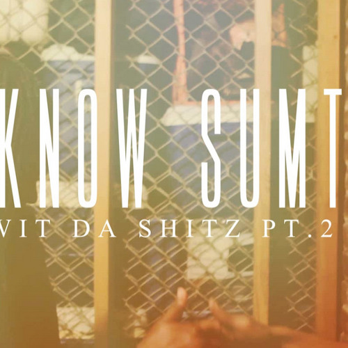 S.DOT - Know Sumt (ft. Tay600) (Wit Da Shitz Pt.2) (Prod. @LouieOnTheBeat)
