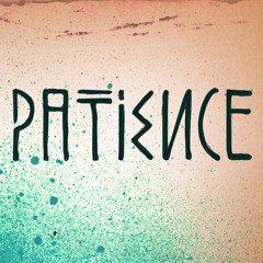 Patience (Intro - Prod. By Rocks Van De Rots)