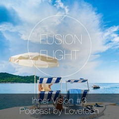 Lovetech - Inner Vision Fusion Flight Podcast #3
