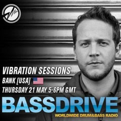 Vibration Sessions on Bassdrive - hosted by Bank - May 2015