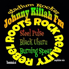 Rebel Roots Rock Reality- burning Spear - Black Uhuru - Steel pulse mixx