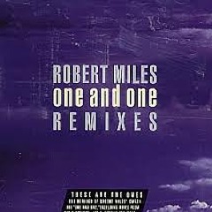 ONE AND ONE - Robert Miles