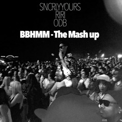 Sncrly yours X RiRi x ODB - BBHMM mash up