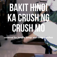 Bakit Di Ka Crush Ng Crush Mo (live)