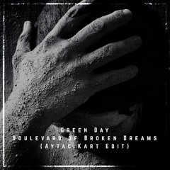 Green Day - Boulevard Of Broken Dreams (Aytac Kart Edit)