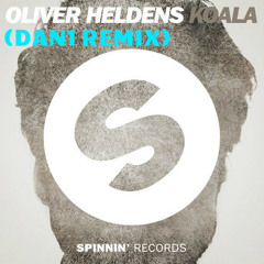 Oliver Heldens - Koala (DAN1 Remix)(Free Download)