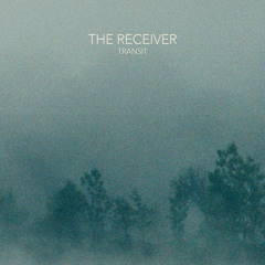 The Receiver - Transit (from All Burn)