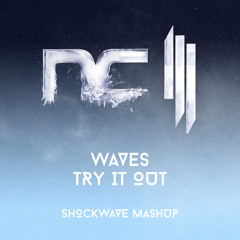 Noisecontrollers & Skrillex Ft. Alvin Risk - Waves Try It Out (Shockwave Mashup) [FREE DOWNLOAD]