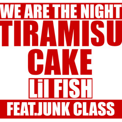 Tiramisu Cake (Lil FISH Remix Feat.JUNK CLASS)