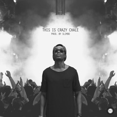 This is crazy chale (Prod. By Slimbo)