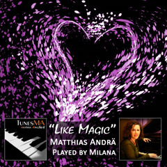 Like Magic by Matthias Andrä - Played by Milana