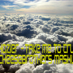 Hozier - Take Me To Cruch (CheeseBrothers Mashup)