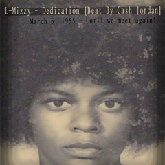L-Mizzy - Dedication [Prod By Cash Jordan]