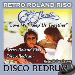 Captain & Tennille - Love Will Keep Us Together (Retro Roland Riso Disco Redrum)