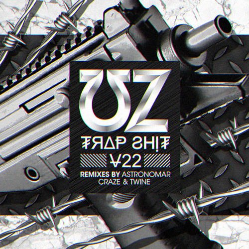 UZ - Trap Shit V22