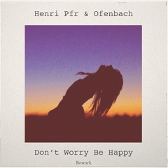 Henri Pfr & Ofenbach - Don't Worry Be Happy !