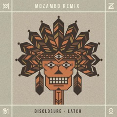 Disclosure - Latch (Mozambo Remix)