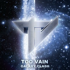 Too Vain - Galaxy Clash [EDM.com Exclusive]