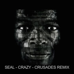 SEAL - CRAZY - CRUSADES REMIX
