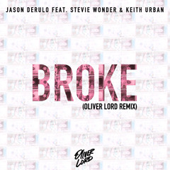 Jason Derulo feat. Stevie Wonder & Keith Urban - Broke (Oliver Lord Remix) *FREE DL*