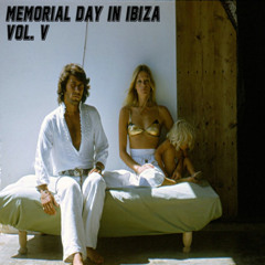 Memorial Day Weekend In Ibiza Vol V