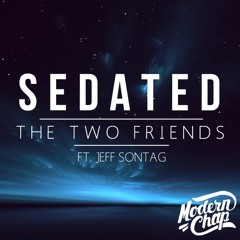 Two Friends ft. Jeff Sontag - Sedated (Radio Edit)