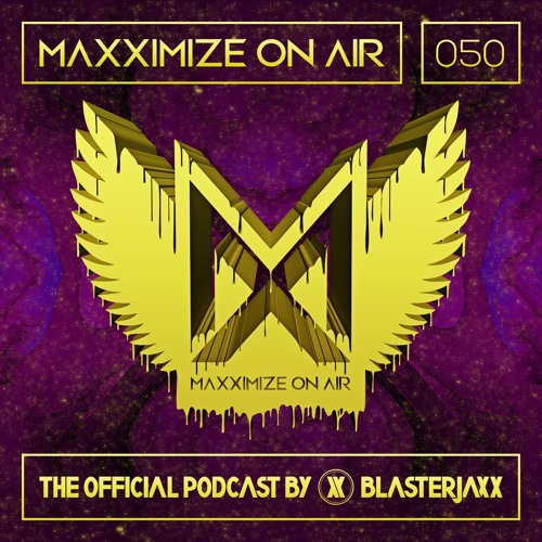 Maxximize On Air - Mixed by Blasterjaxx - Episode #050