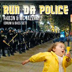 R4B3N & MC JAZZTA - Run Da Police (Drum&Bass Set)
