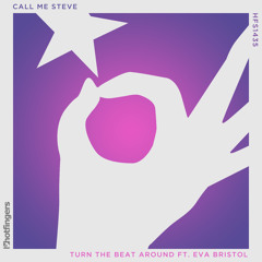 Call Me Steve feat. Eva Bristol - Turn The Beat Around (Club Mix) | Hotfingers Rec.