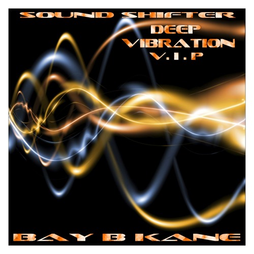 Sound Shifter - Deep Vibration Bay B Kane VIP