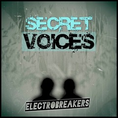 Electrobreakers - Secret Voices (Original Mix)