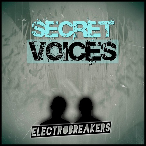 Electrobreakers - Secret Voices (Original Mix)
