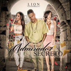 Lion La Estrella - Tu Admirador Secreto