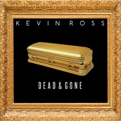 Kevin Ross - Dead & Gone