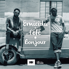 Bonjour - Emicida feat. Fefe