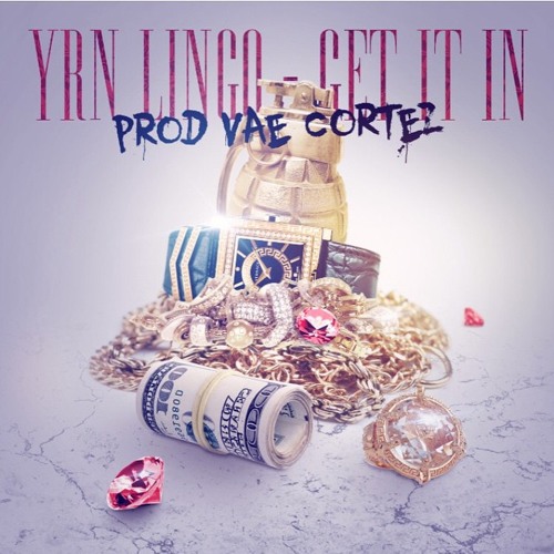 YRN Lingo - Get It In (prod. By Vae Cortez)