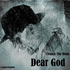 Dear God - Chanze The Donn