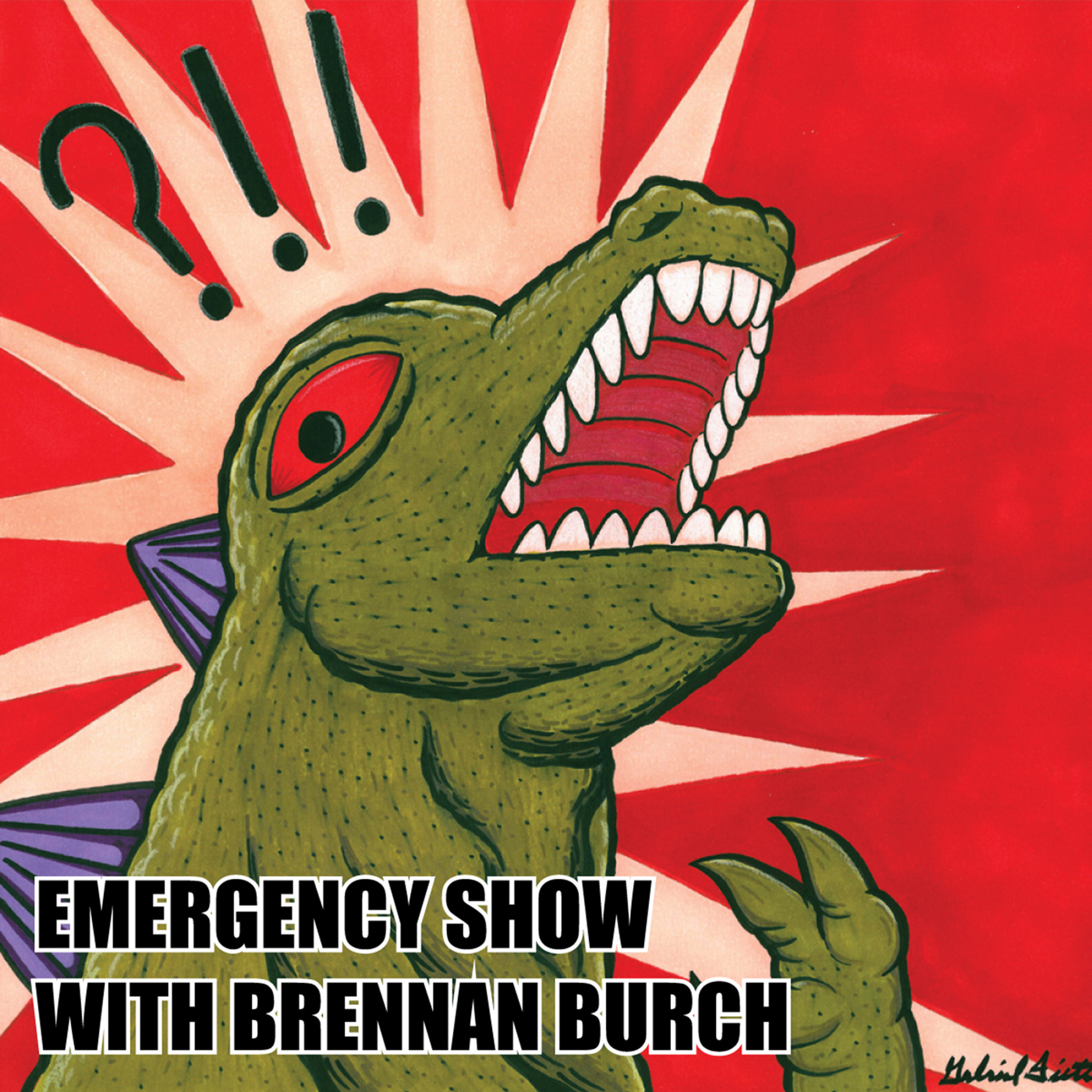 EPISODE 20 - EMERGENCY PODCAST WITH BRENNAN BURCH episode artwork