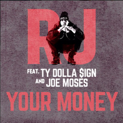 #YoungCalifornia Exclusive Rj "Your Money" Feat. Ty Dolla Sign & Joe Moses