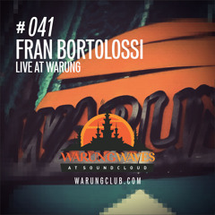 Fran Bortolossi Live At Warung @ Warung Waves #041