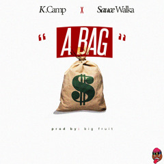 KCamp x Sauce Walka- A Bag  (Prod by Big Fruit)