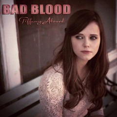 Taylor Swift - Bad Blood (Acoustic Cover) By Tiffany Alvord