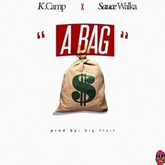 Sauce Walka x K Camp "A Bag" Prod. By Big Fruit