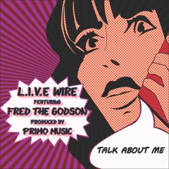 CLUELESS (Talk About Me) L.I.V.E.WIRE, Fred The Godson, Junior - Prod. by Primo Music
