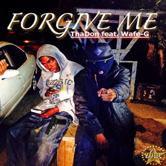 Forgive Me Feat. Wafe - G [ Prod. By BlockBoyBeats ]